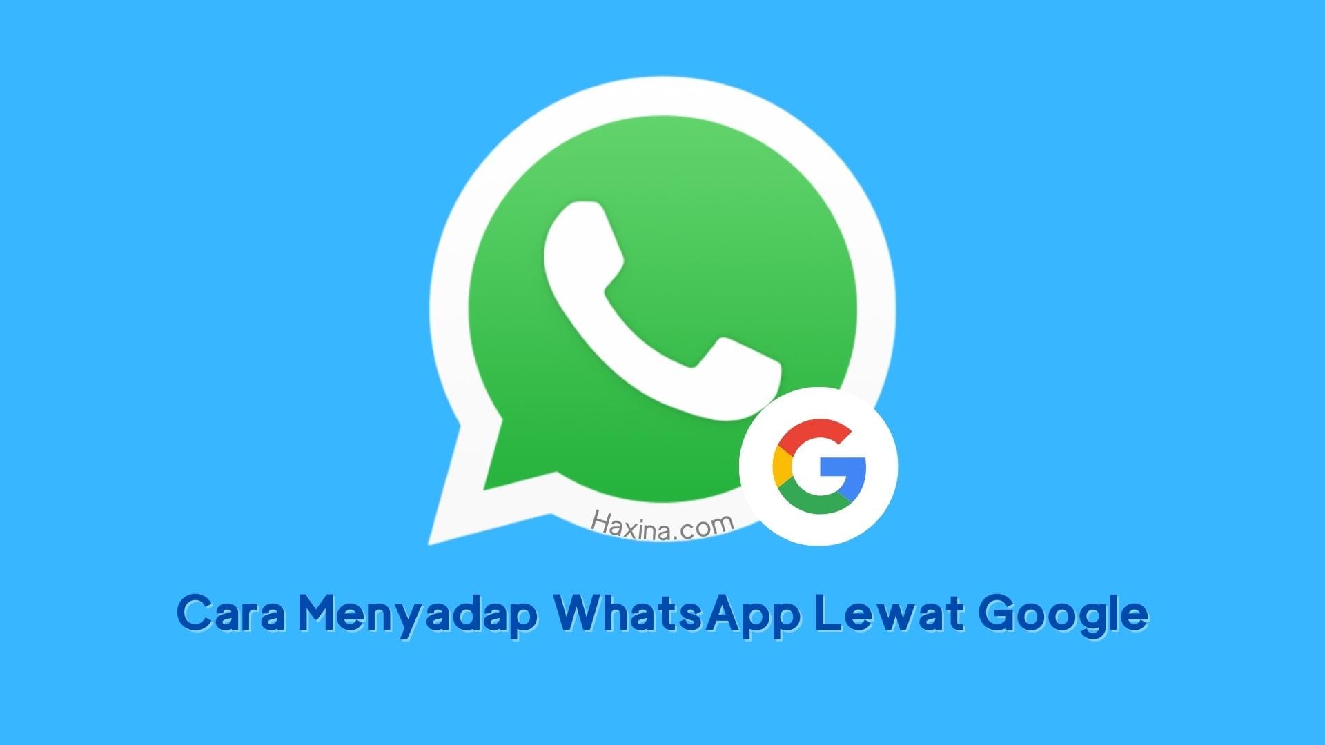 Cara Menyadap WhatsApp Lewat Google
