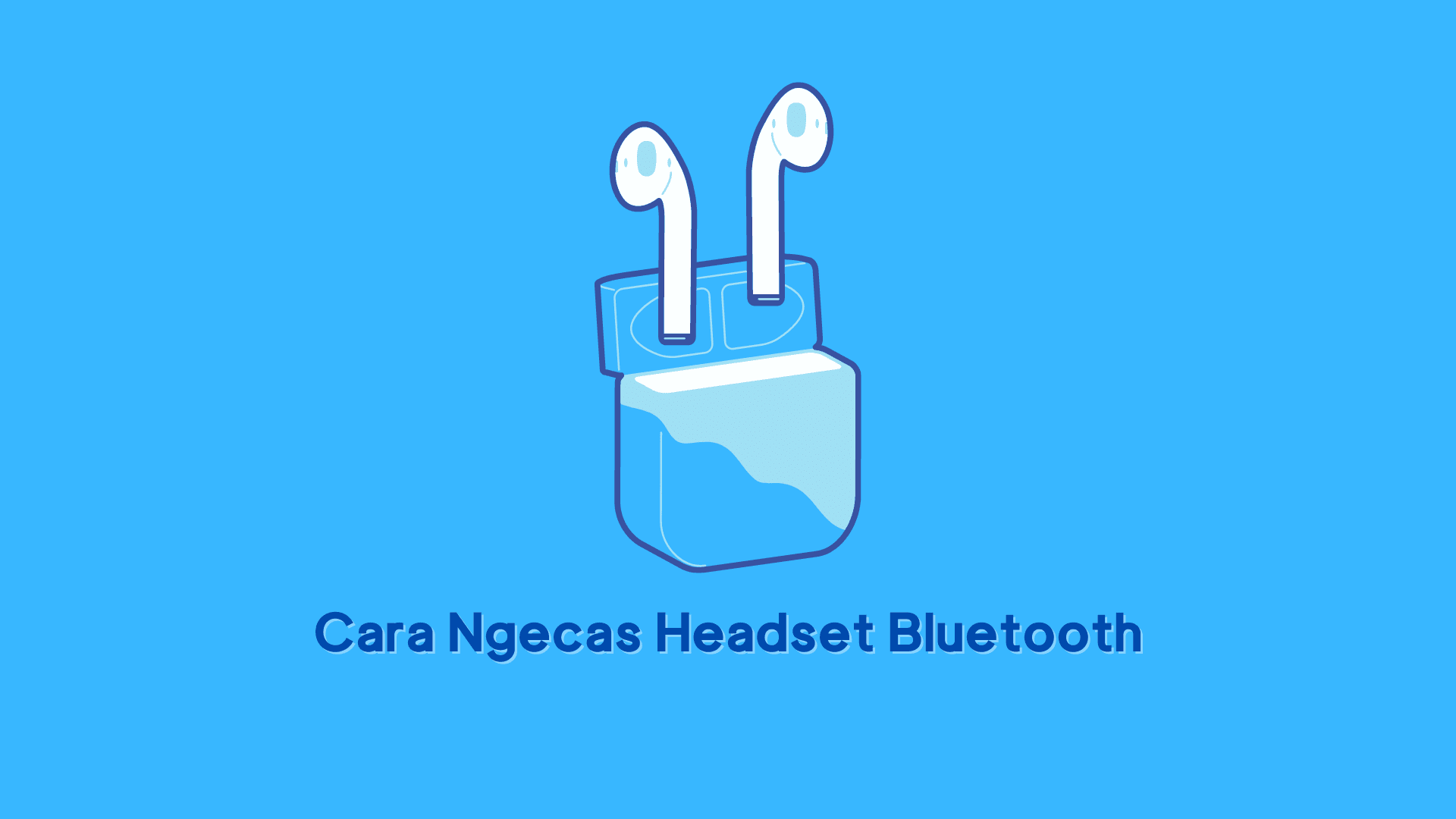Cara Ngecas Headset Bluetooth