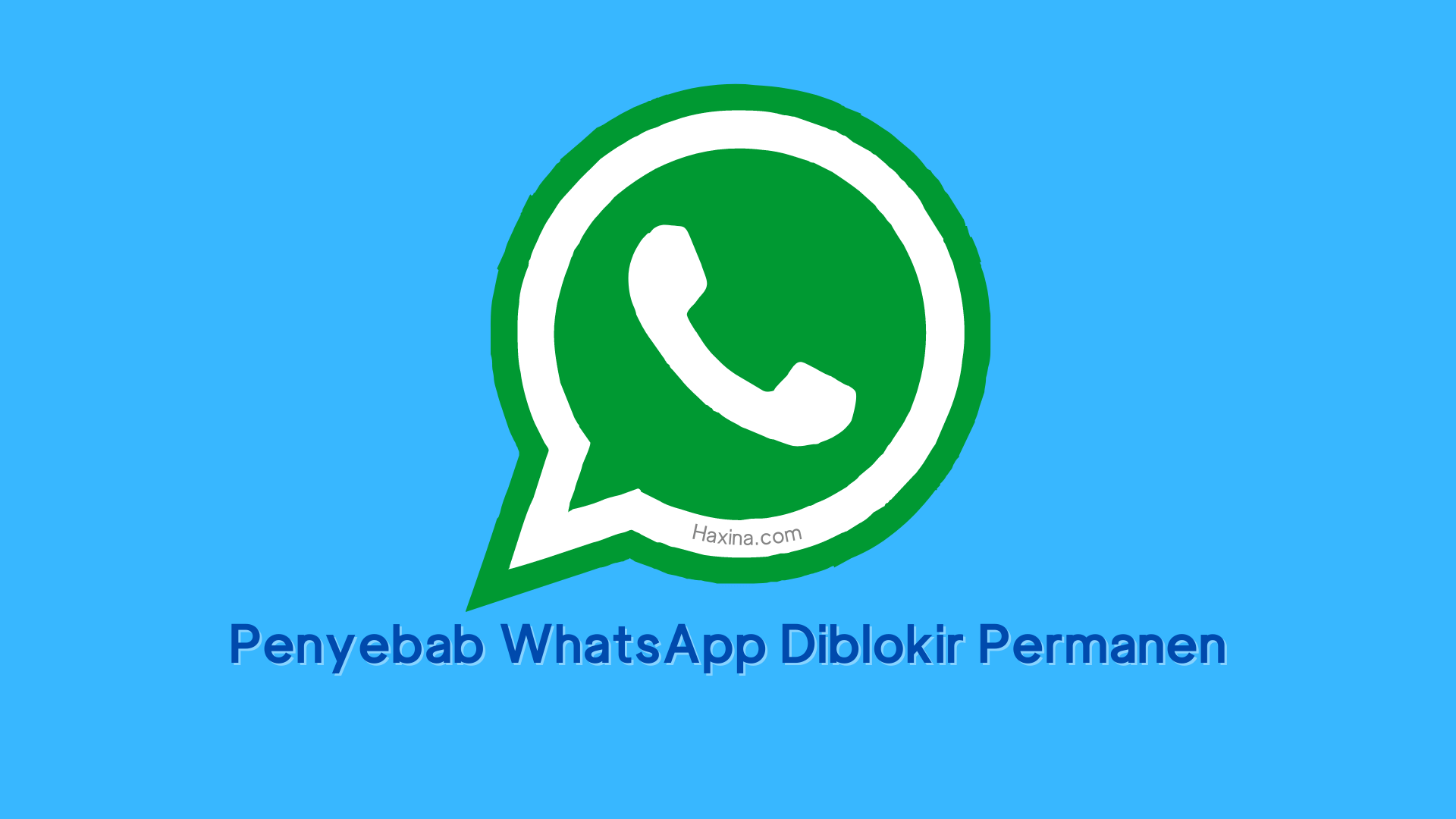 Penyebab WhatsApp Diblokir Permanen