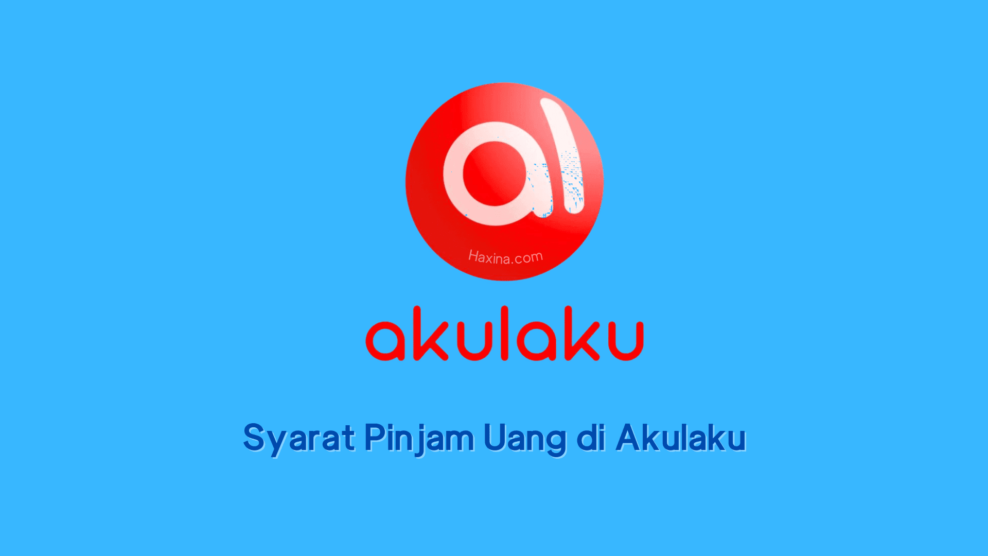 Syarat Pinjam Uang di Akulaku
