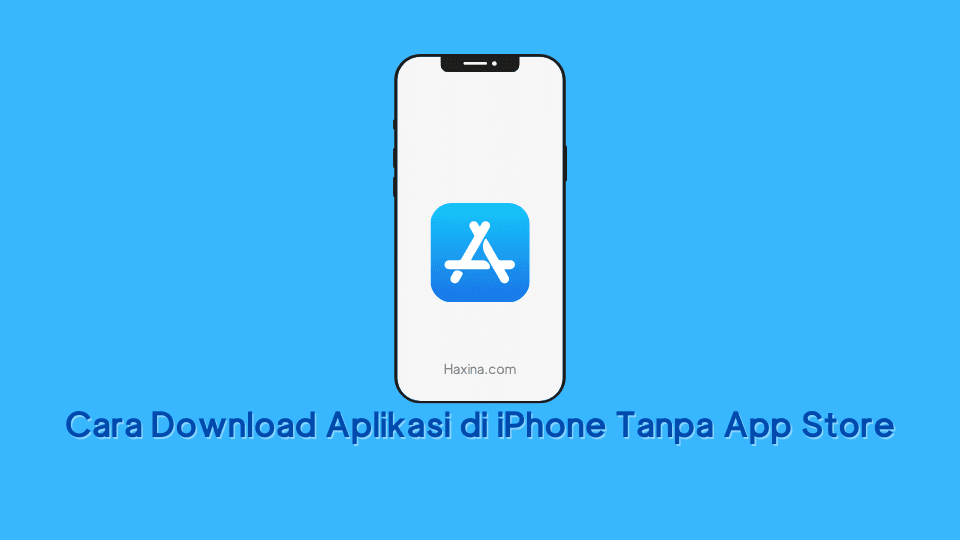 Cara Download Aplikasi di iPhone Tanpa App Store