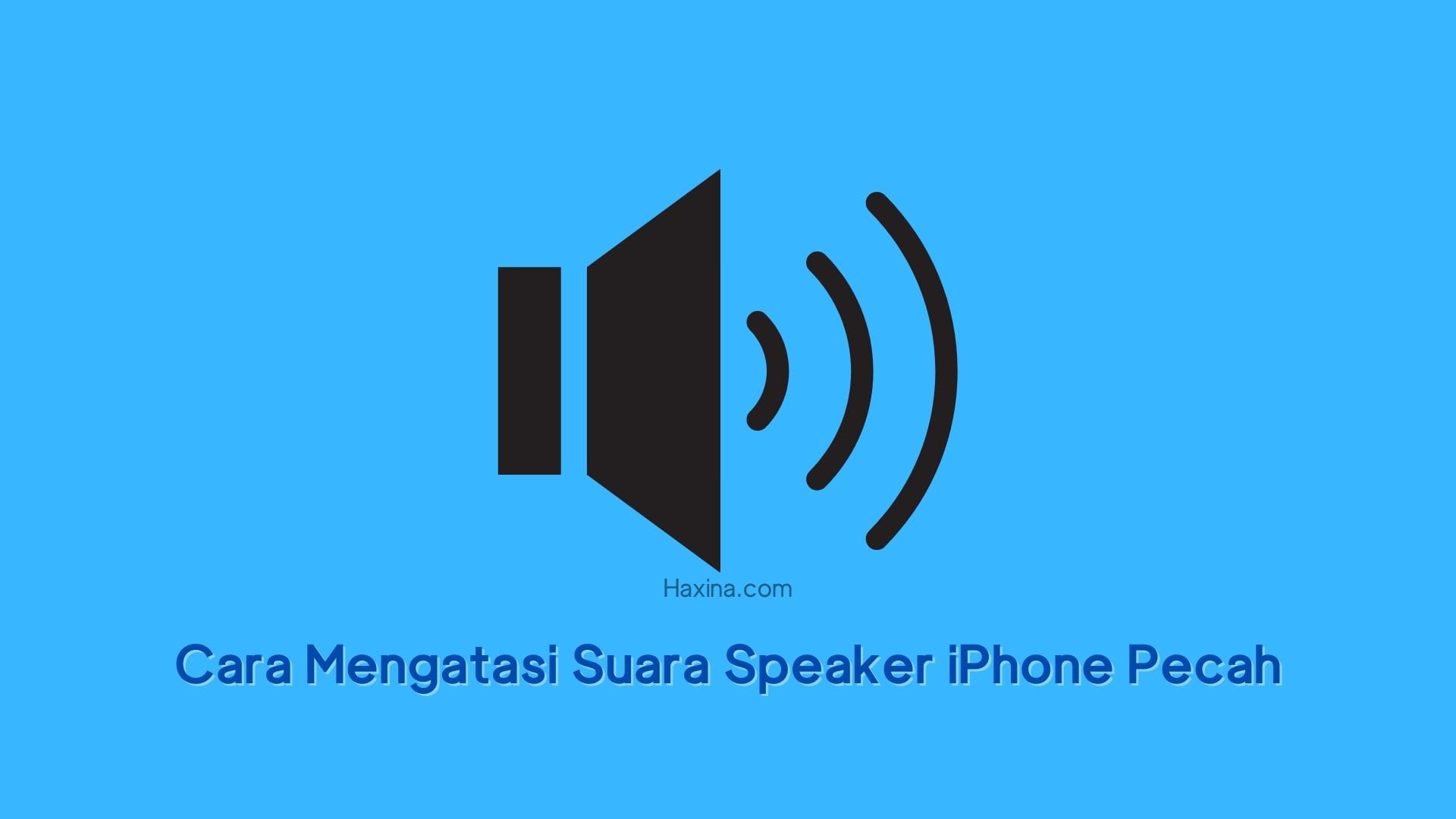 Cara Mengatasi Suara Speaker iPhone Pecah