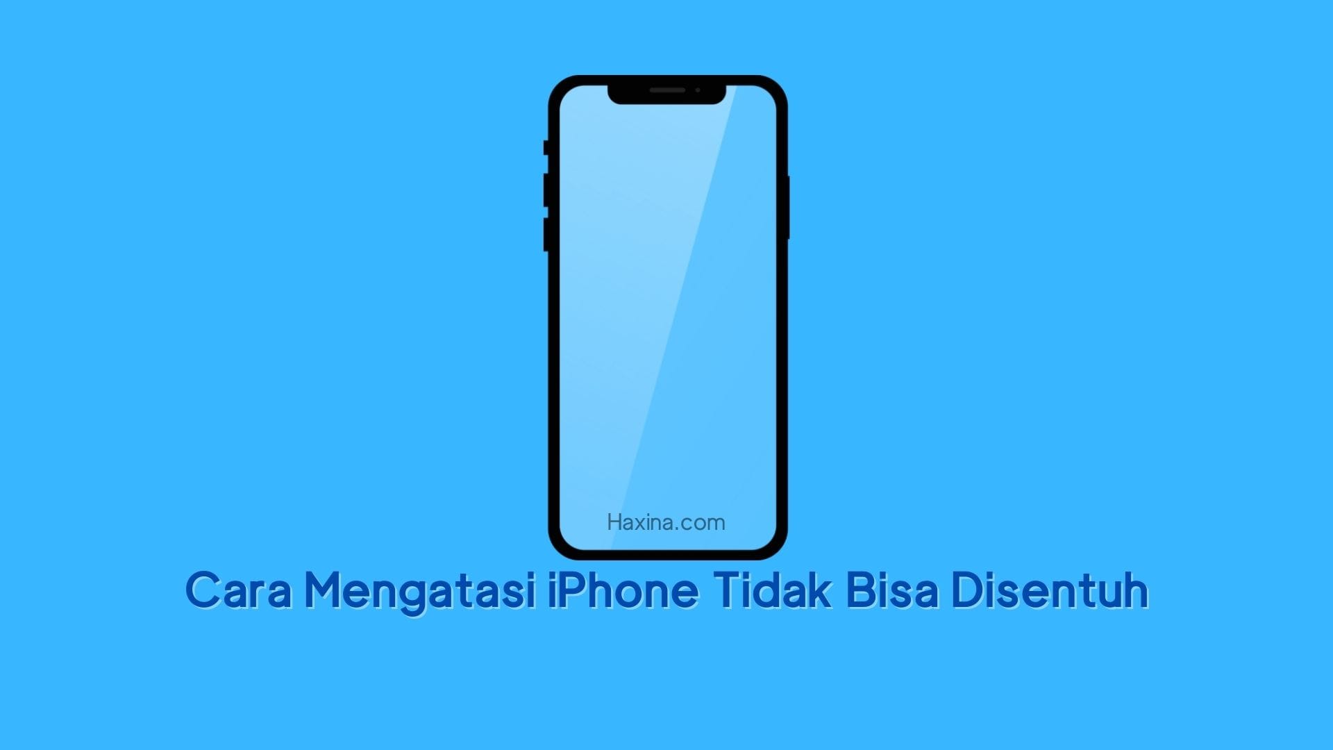 Cara Mengatasi iPhone Tidak Bisa Disentuh