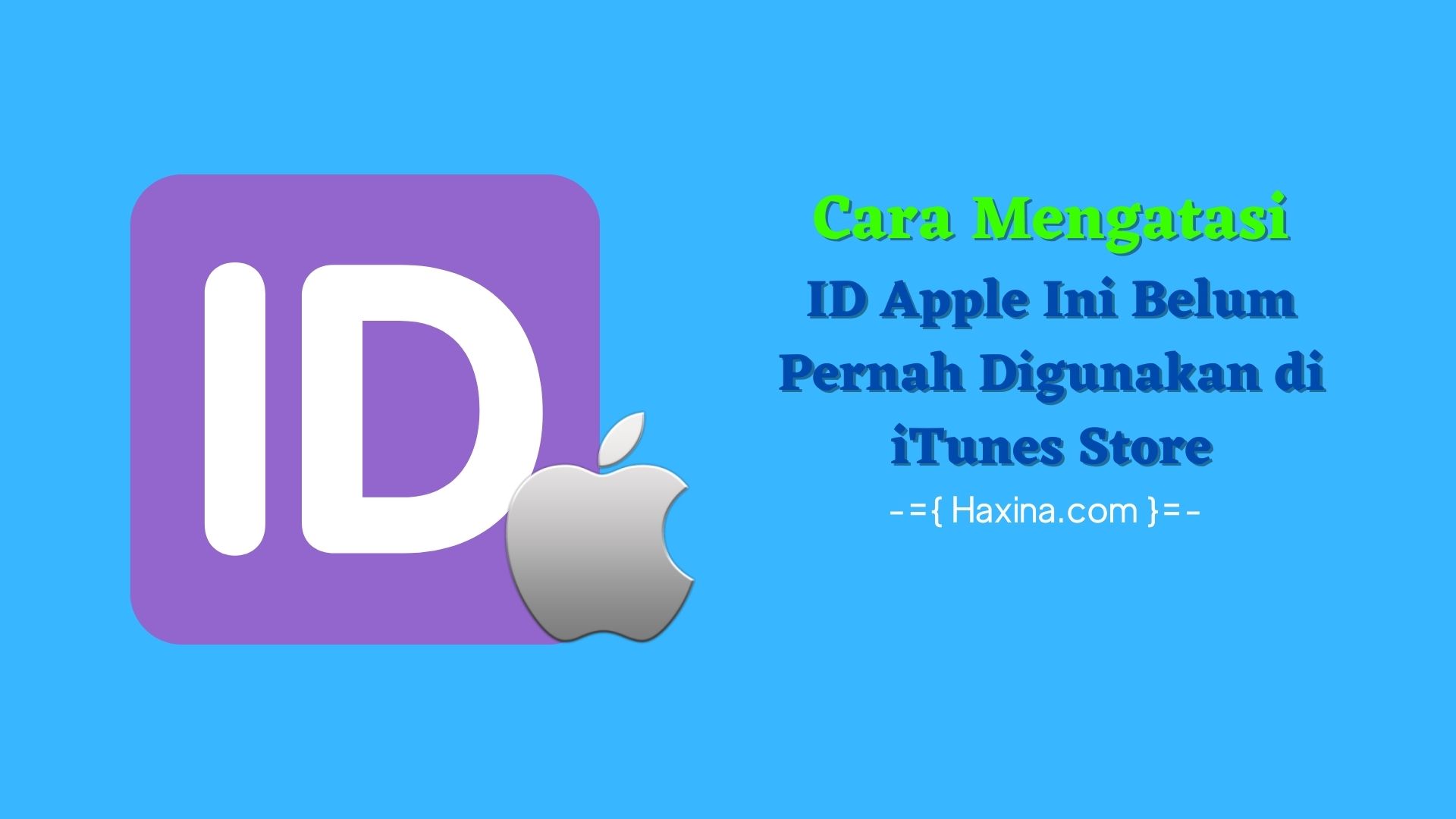 Cara Mengatasi ID Apple Ini Belum Pernah Digunakan di iTunes Store