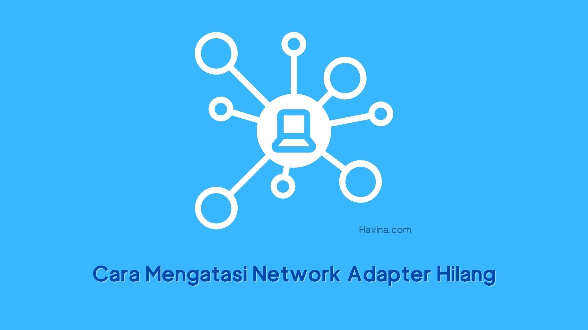 Cara Mengatasi Network Adapter Hilang Windows 7