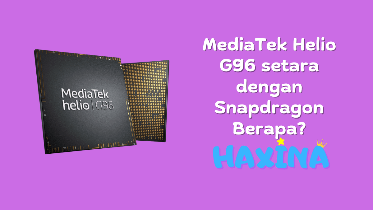 MediaTek Helio G96 setara dengan Snapdragon Berapa?