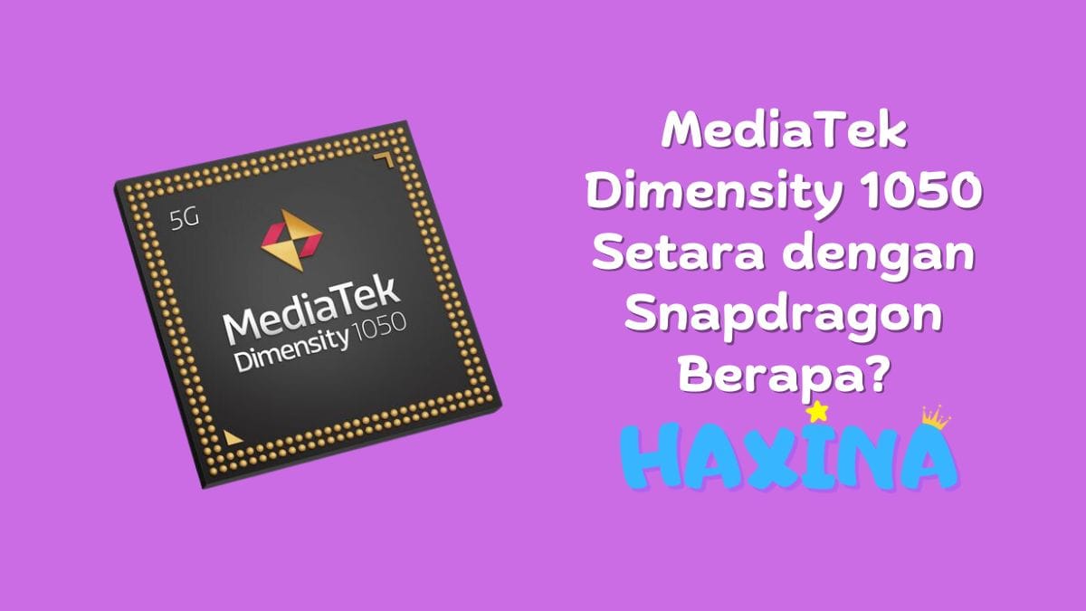 MediaTek Dimensity 1050 Setara dengan Snapdragon Berapa?