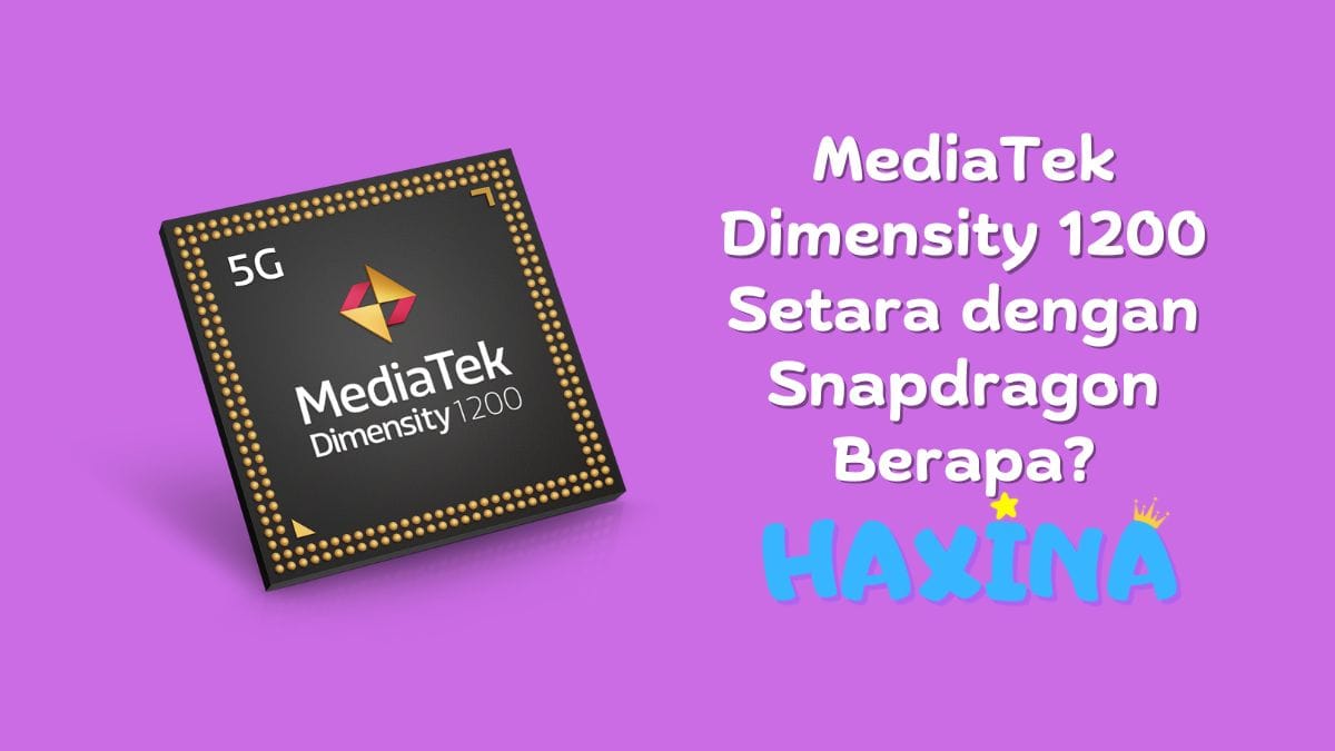 MediaTek Dimensity 1200 Setara dengan Snapdragon Berapa