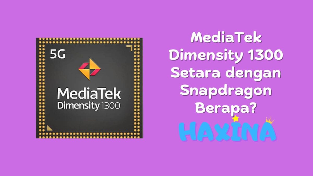 MediaTek Dimensity 1300 Setara dengan Snapdragon Berapa