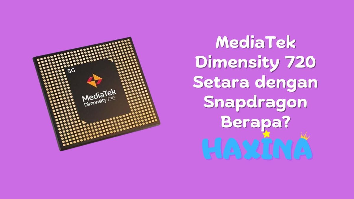 MediaTek Dimensity 720 Setara dengan Snapdragon Berapa?