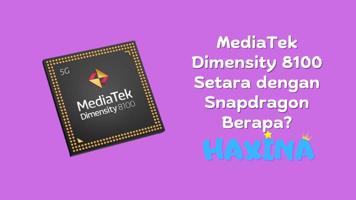MediaTek Dimensity 8100 Setara dengan Snapdragon Berapa