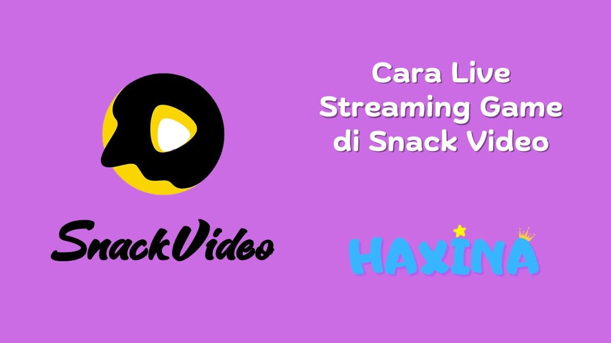 Cara Live Streaming Game di Snack Video