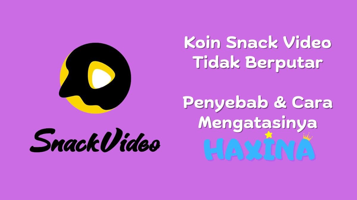 Cara Mengatasi Koin Snack Video Tidak Berputar