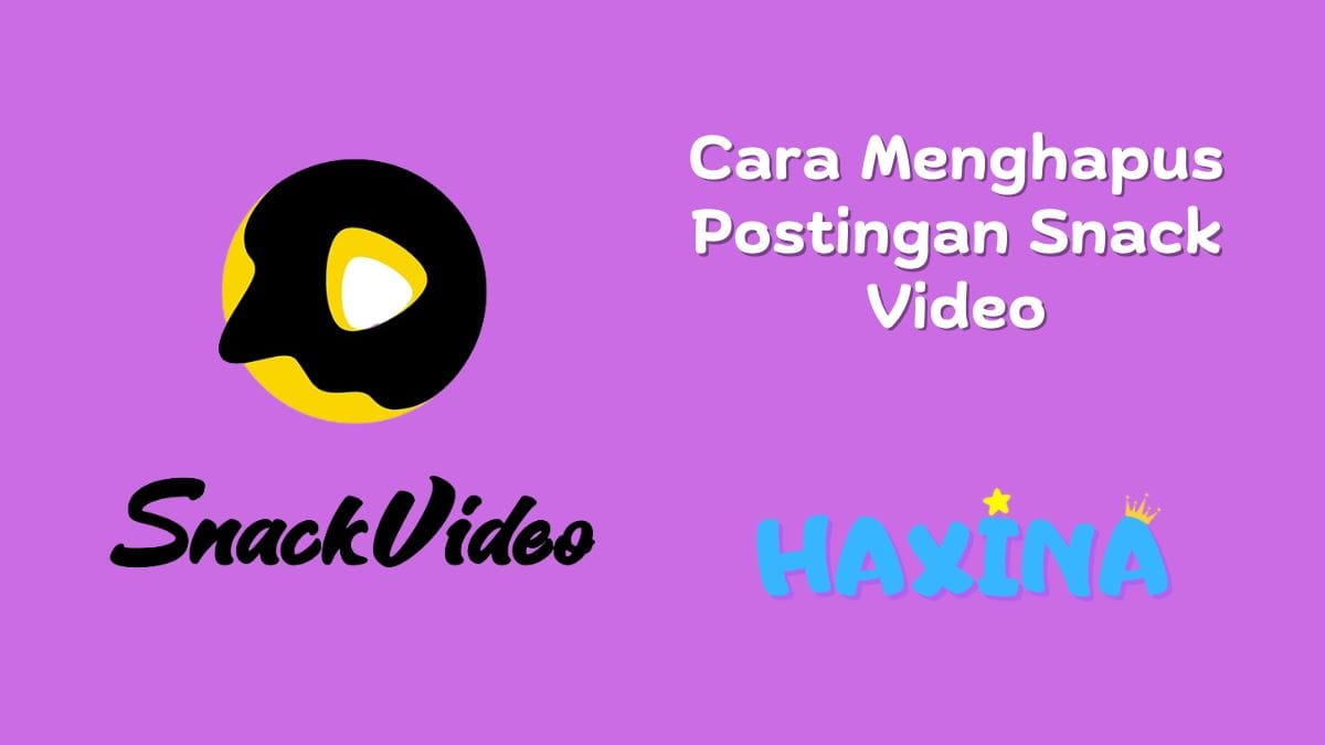 Cara Menghapus Postingan Snack Video