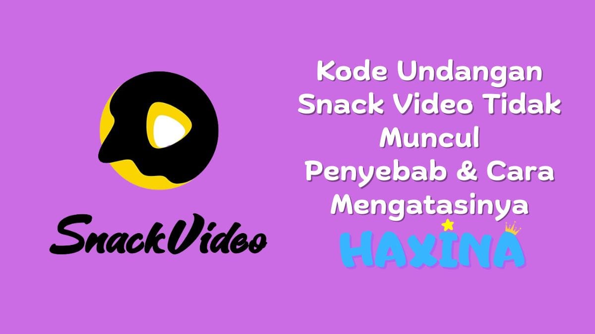 Cara Mengatasi Kode Undangan Snack Video Tidak Muncul