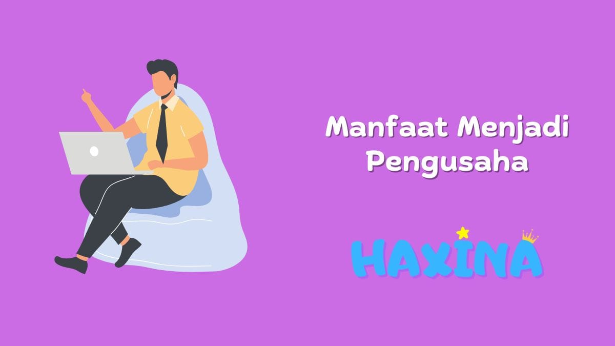 Manfaat Menjadi Pengusaha