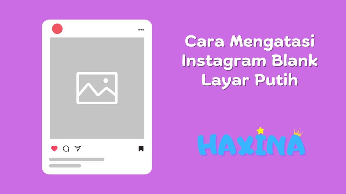 Cara Mengatasi Instagram Blank Layar Putih