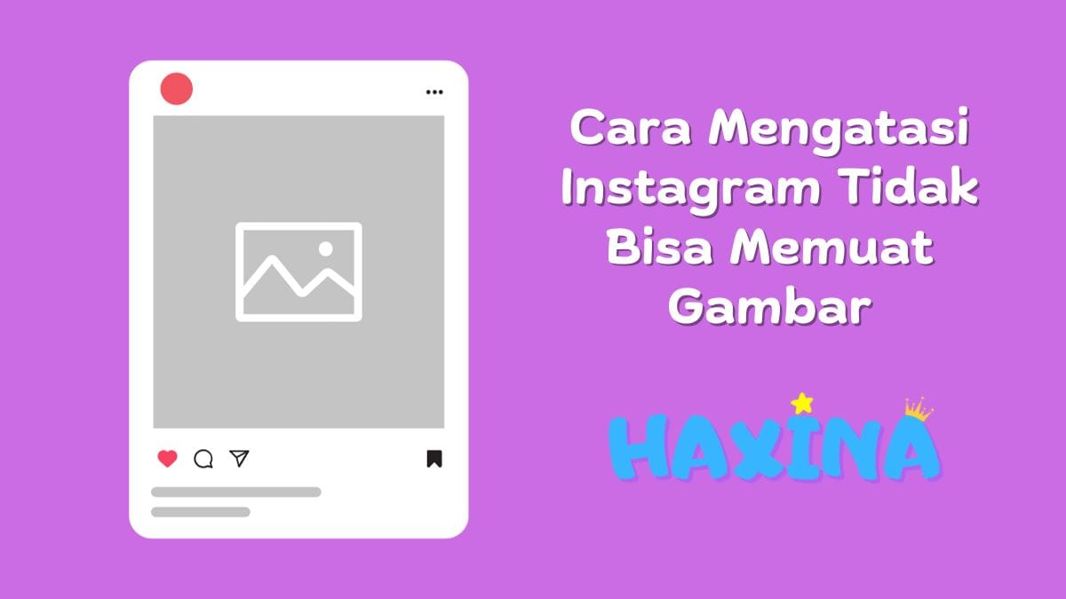 Cara Mengatasi Instagram Tidak Bisa Memuat Gambar