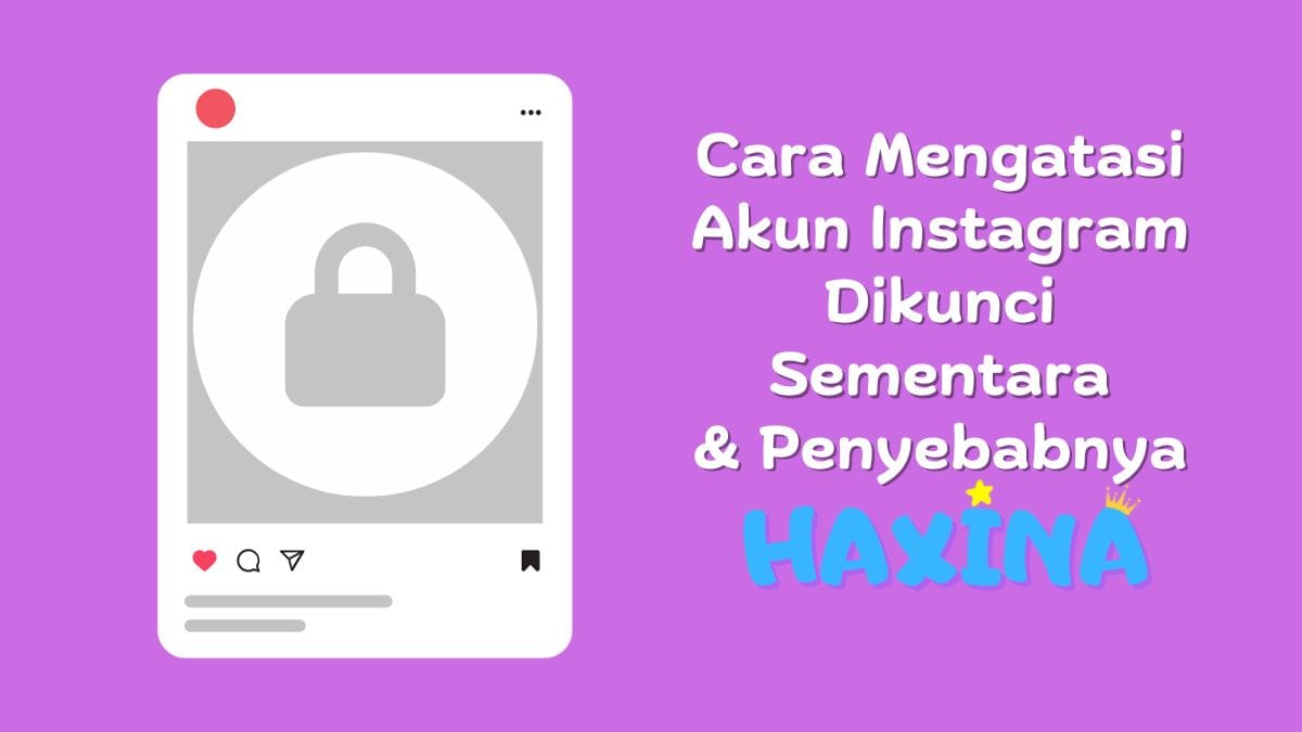 Cara Mengatasi Akun Instagram Dikunci Sementara