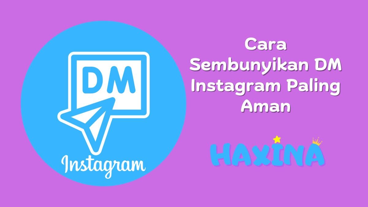 Cara Sembunyikan DM Instagram Paling Aman