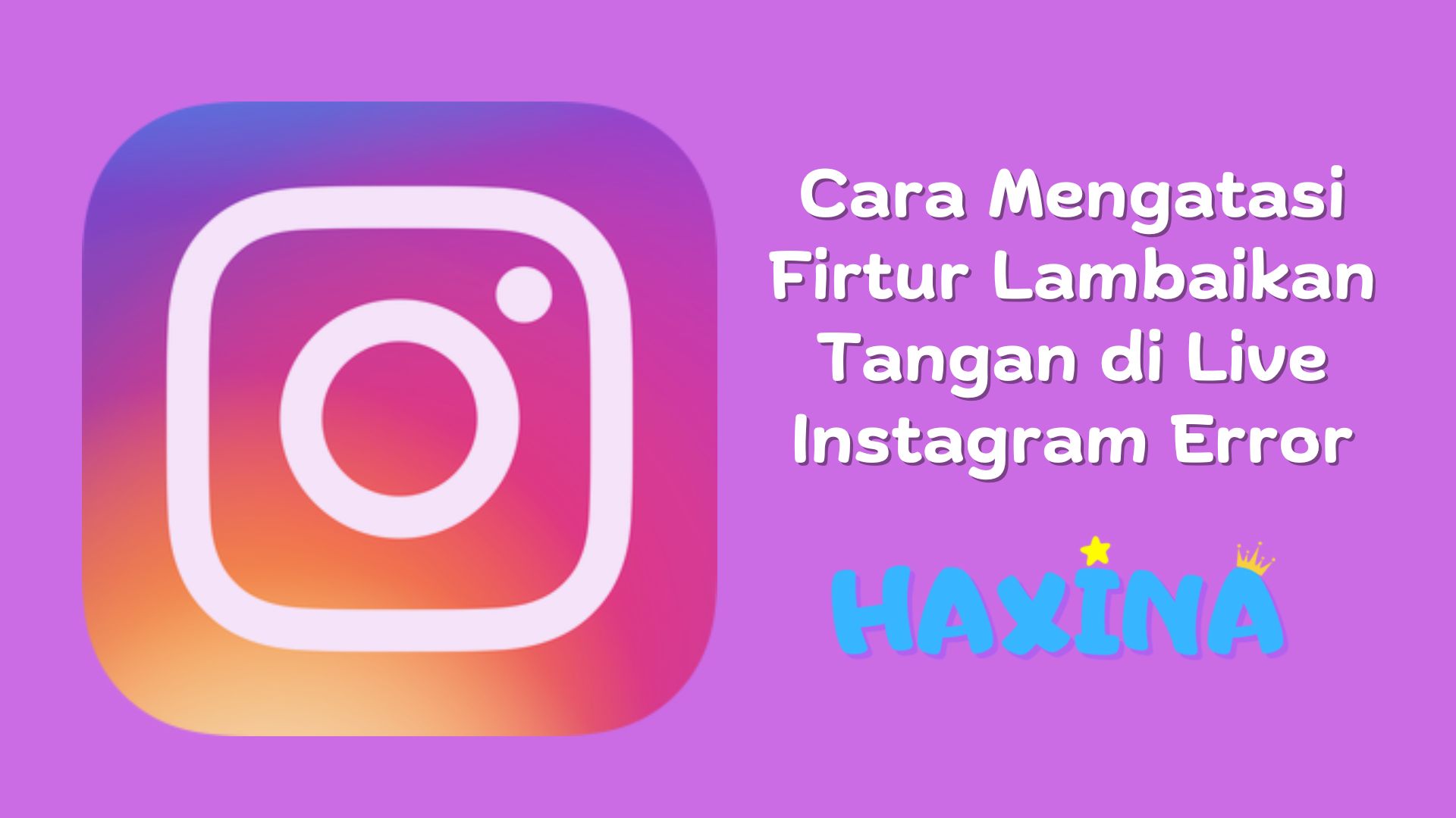 Cara Mengatasi Fitur Melambaikan Tangan Instagram Error