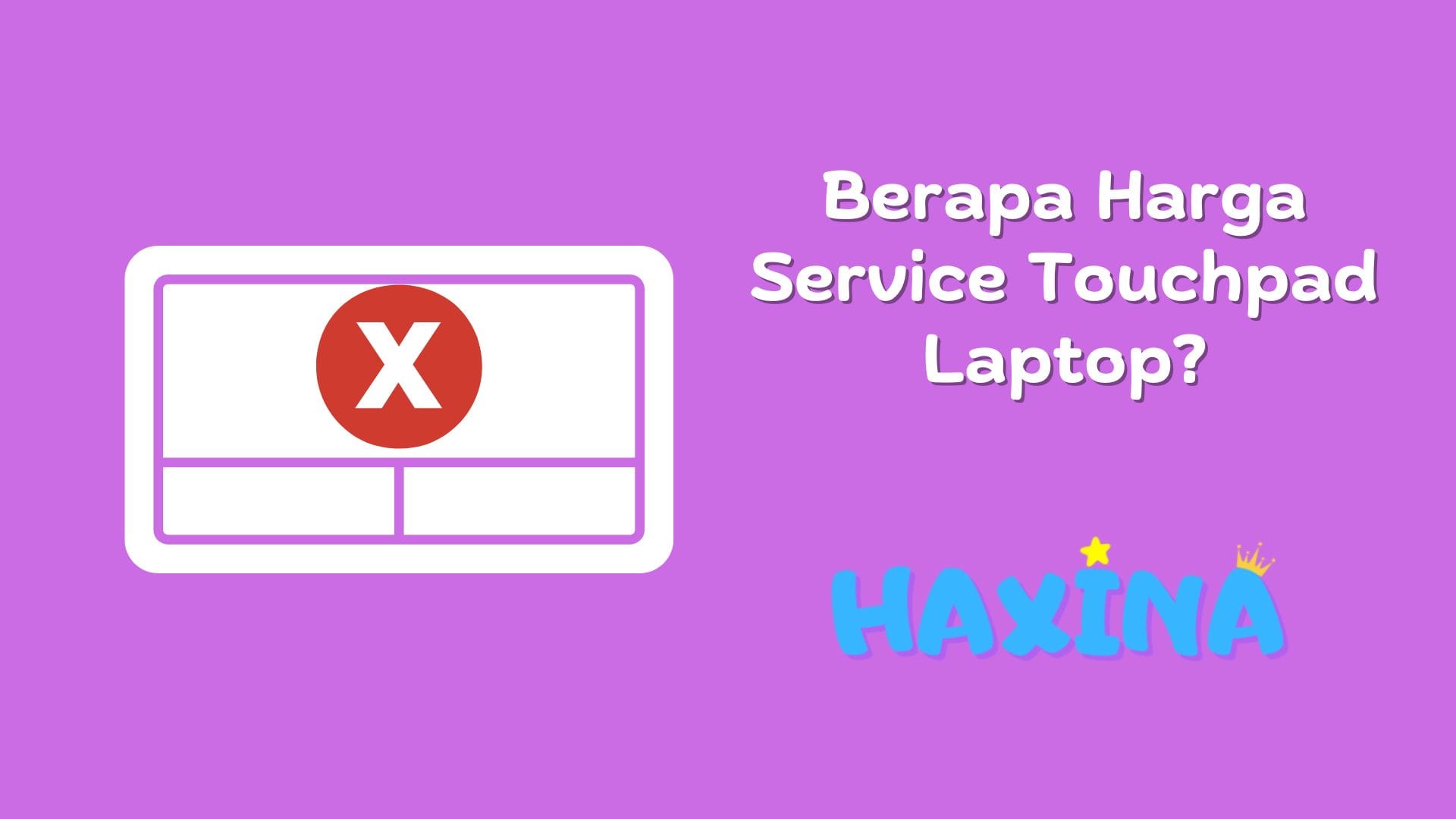 Berapa Harga Service Touchpad Laptop Error