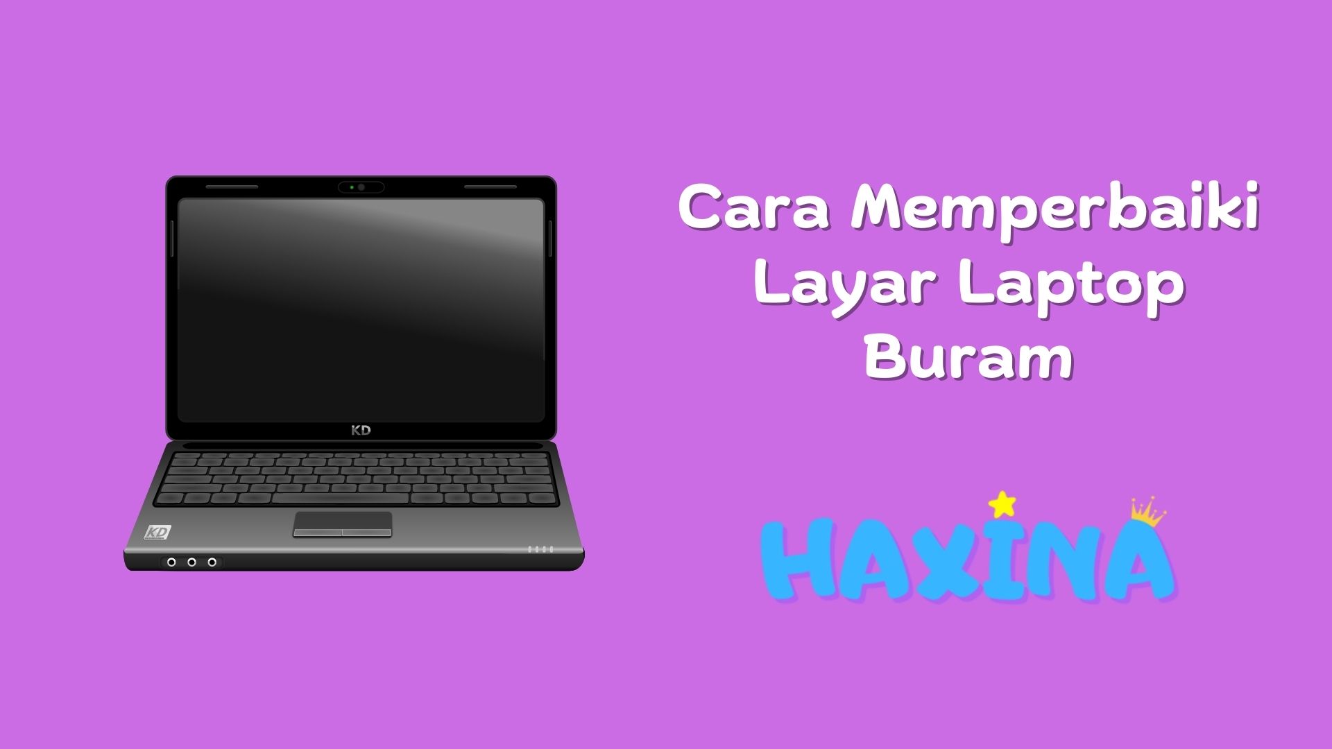 7 Cara Memperbaiki Layar Laptop Buram Haxina