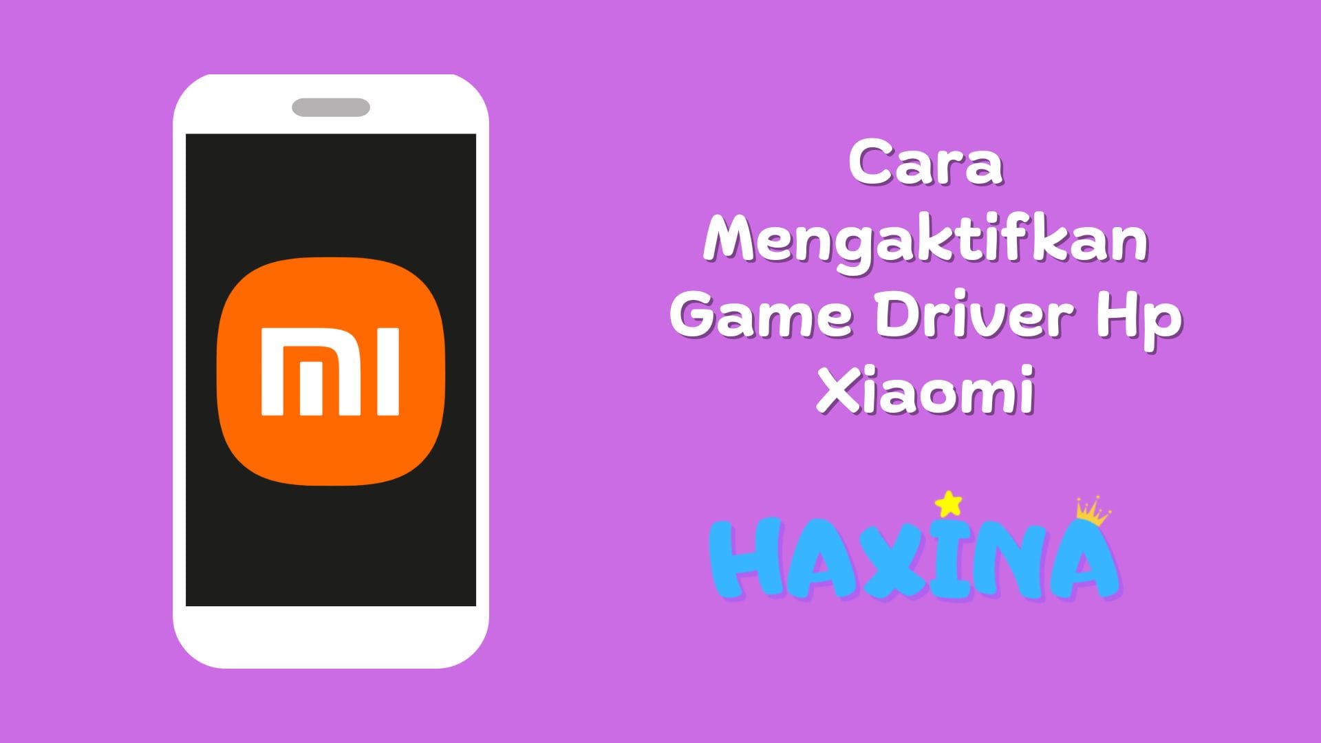Cara Mengaktifkan game Driver Xiaomi