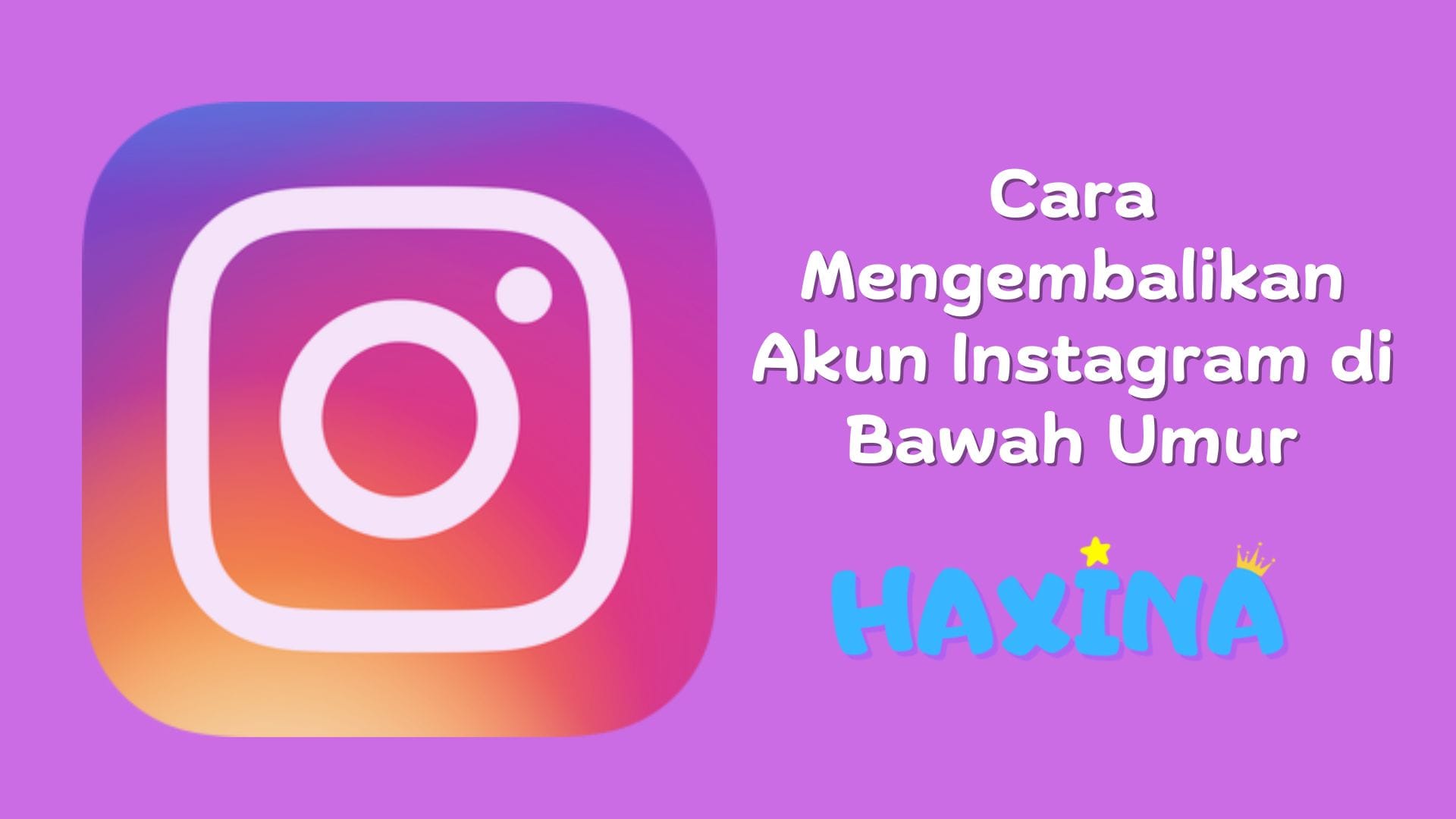 Cara Mengembalikan Akun Instagram di Bawah Umur