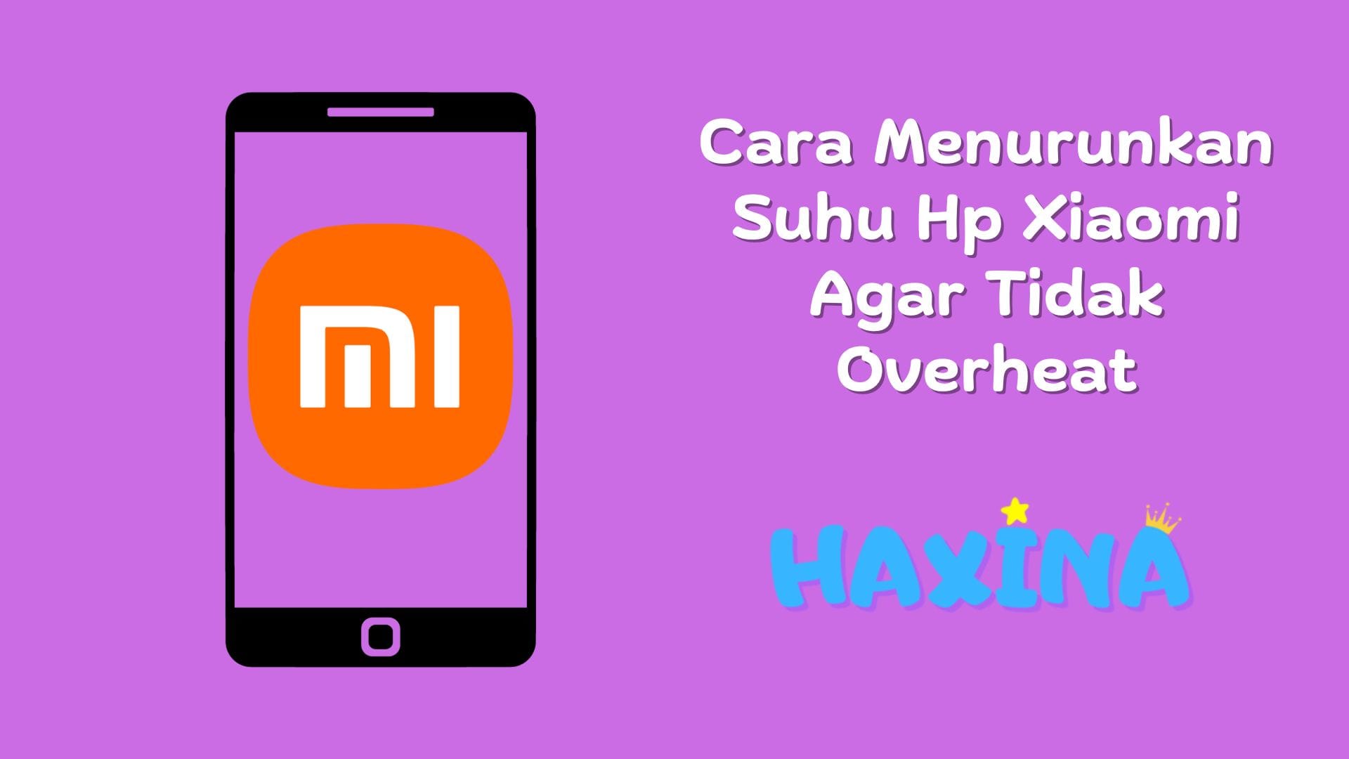 Cara Menurunkan Suhu Hp Xiaomi