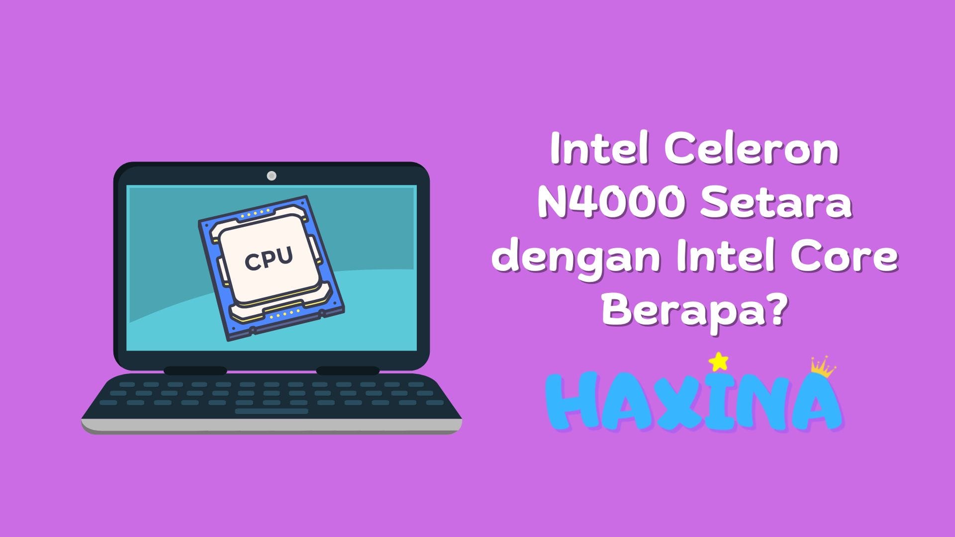 Intel Celeron N4000 Setara dengan Intel Core Berapa