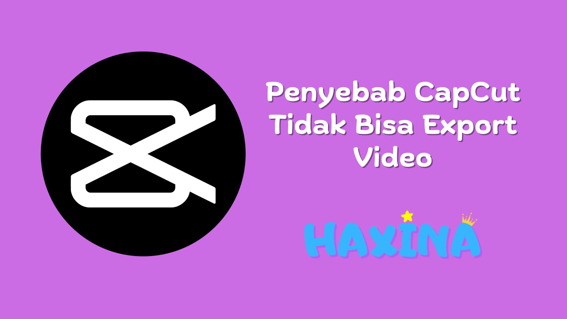 Penyebab CapCut Tidak Bisa Export Video