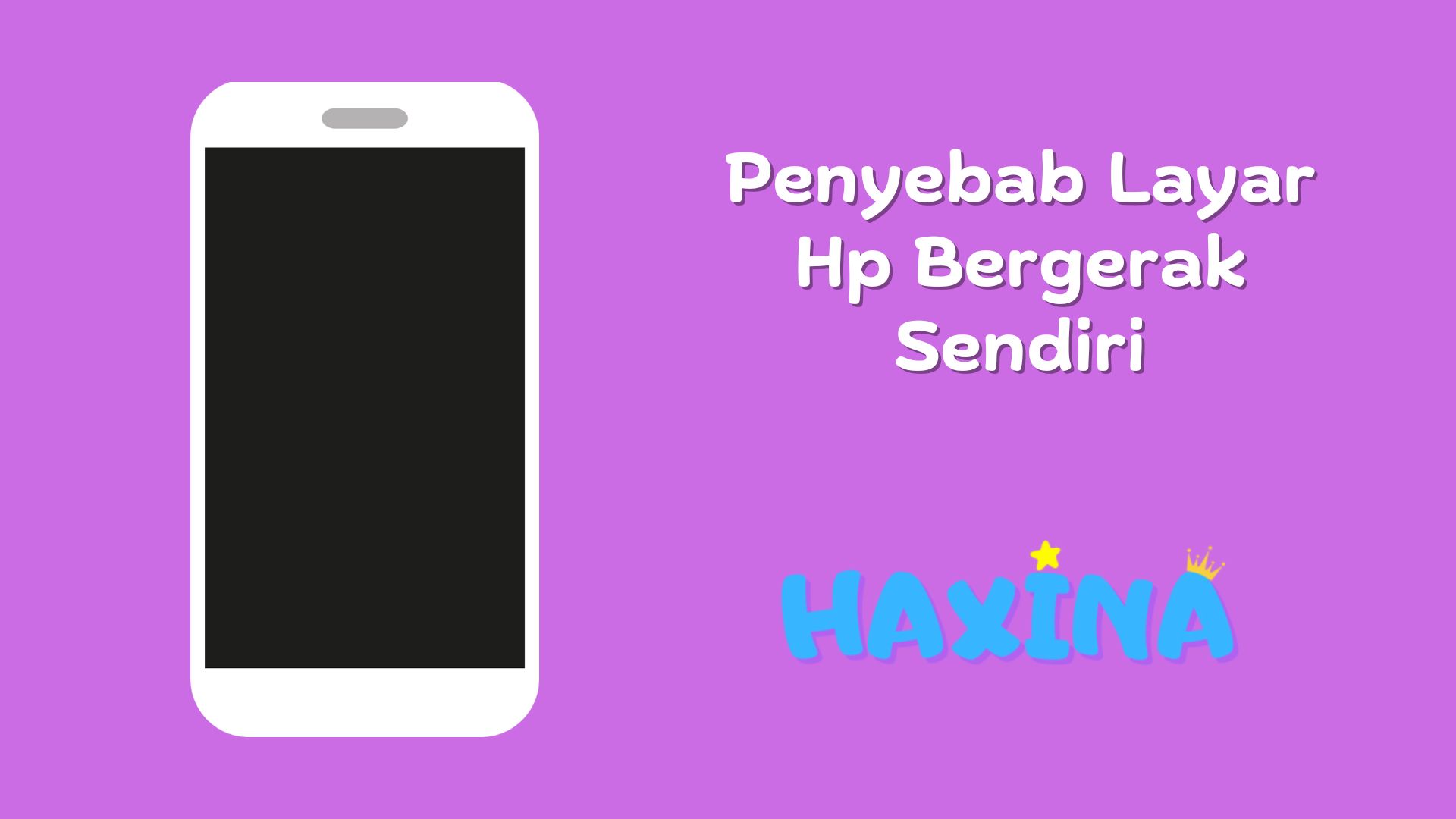 Penyebab Layar Hp Bergerak Sendiri