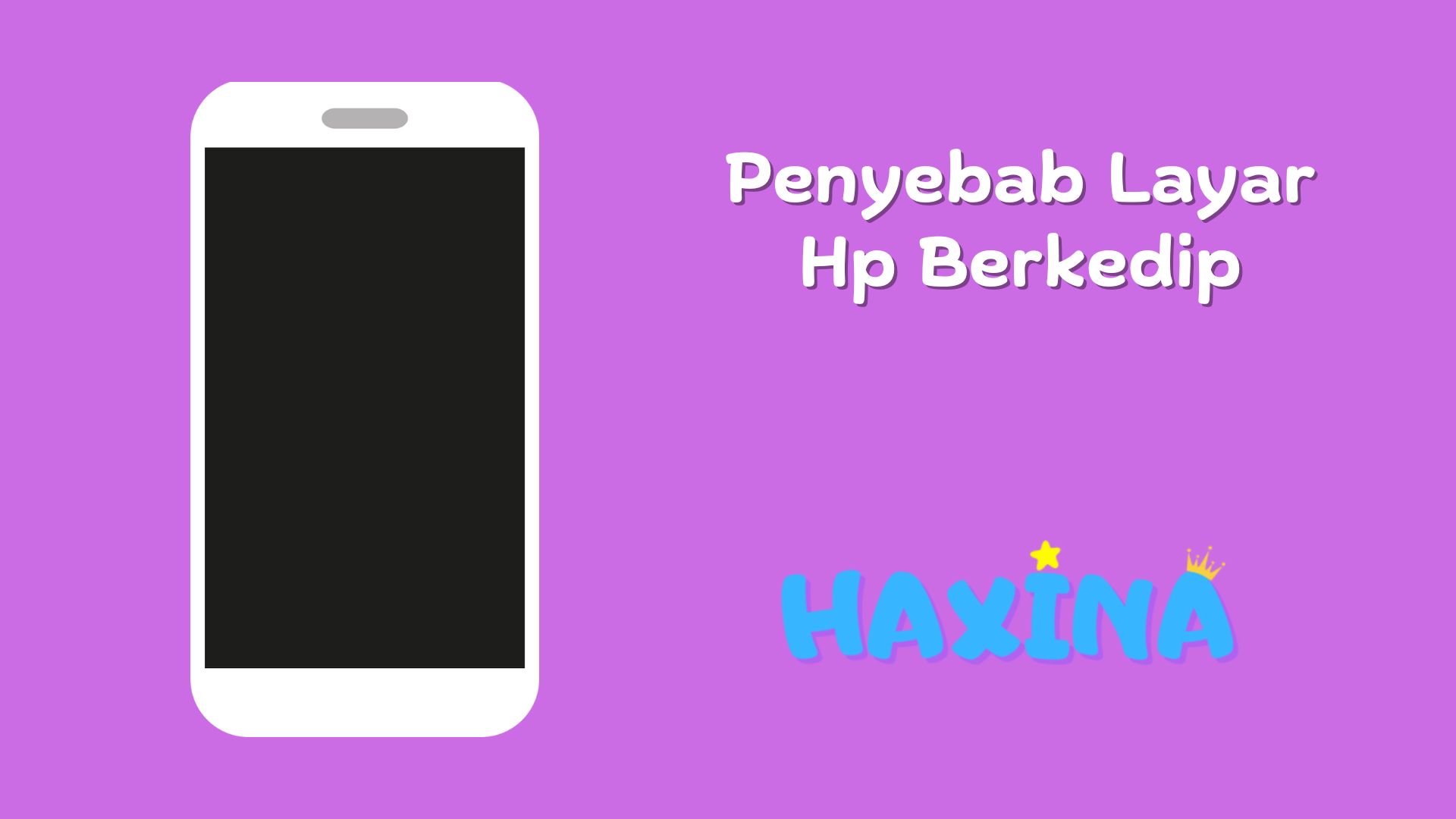 Penyebab Layar Hp Berkedip