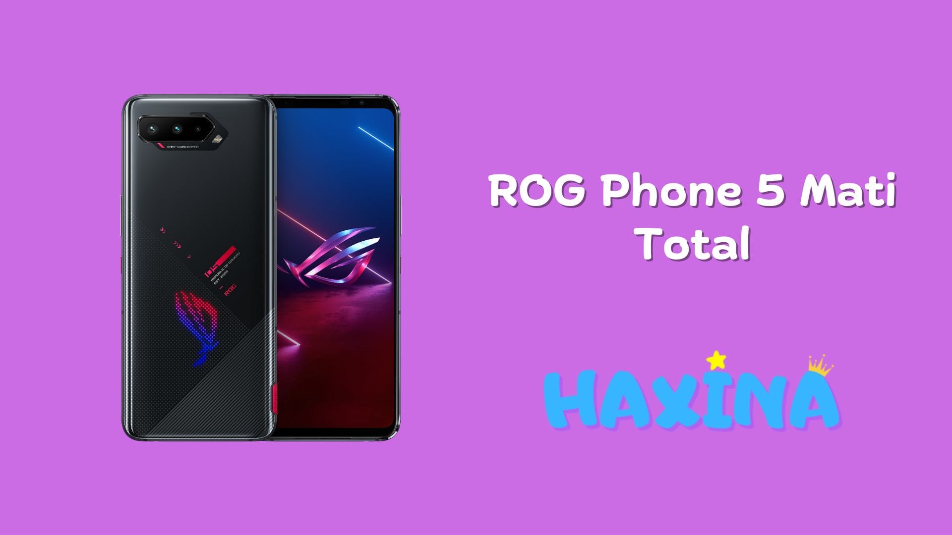 Rog Phone 5 Mati Total