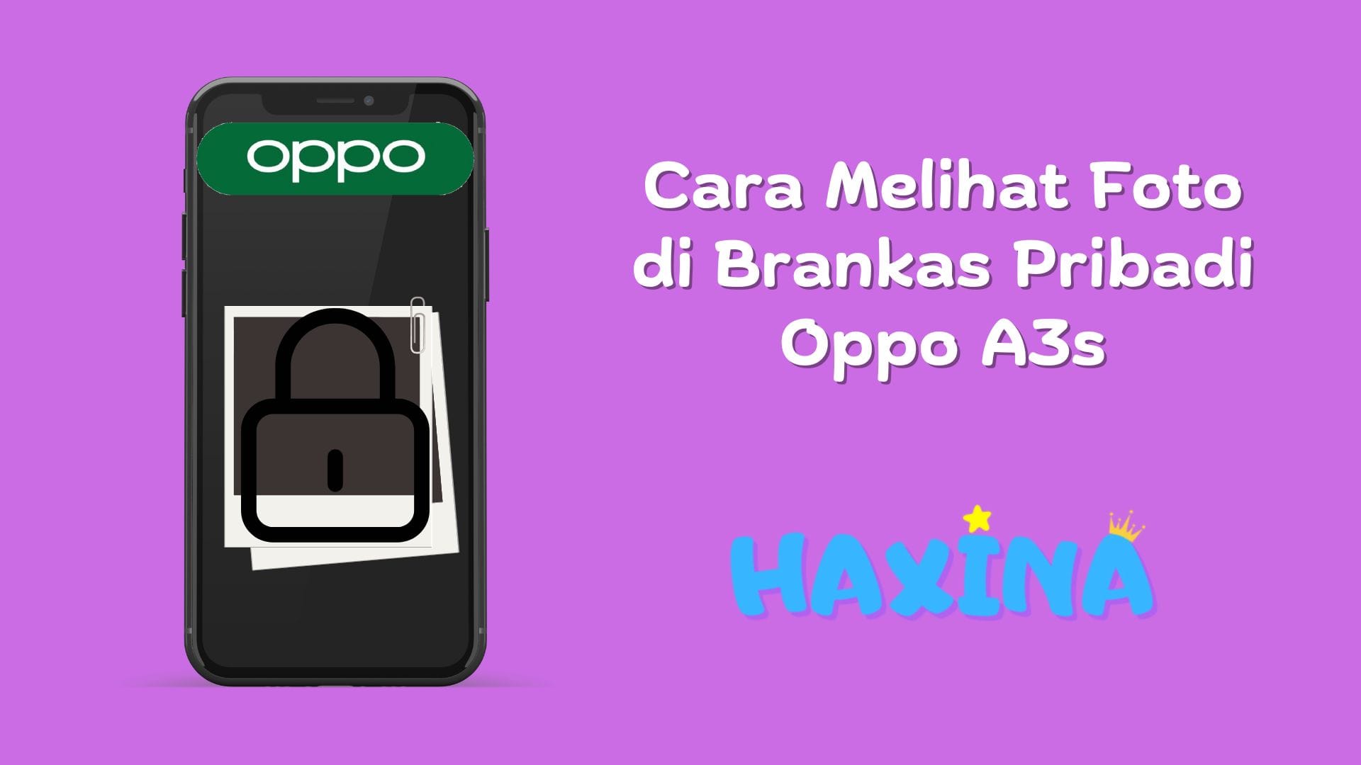Cara Melihat Foto di Brankas Pribadi Oppo A3s