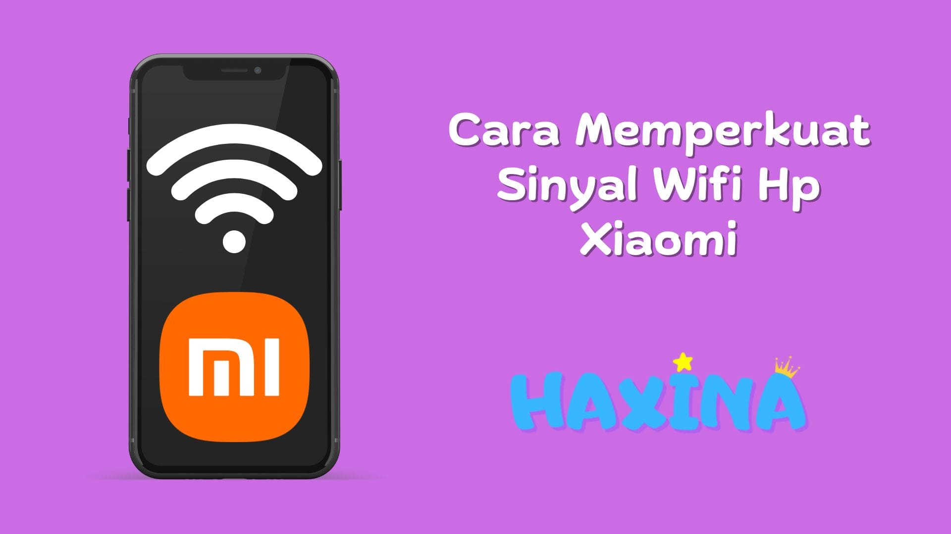 Cara Memperkuat Sinyal Wifi Hp Xiaomi