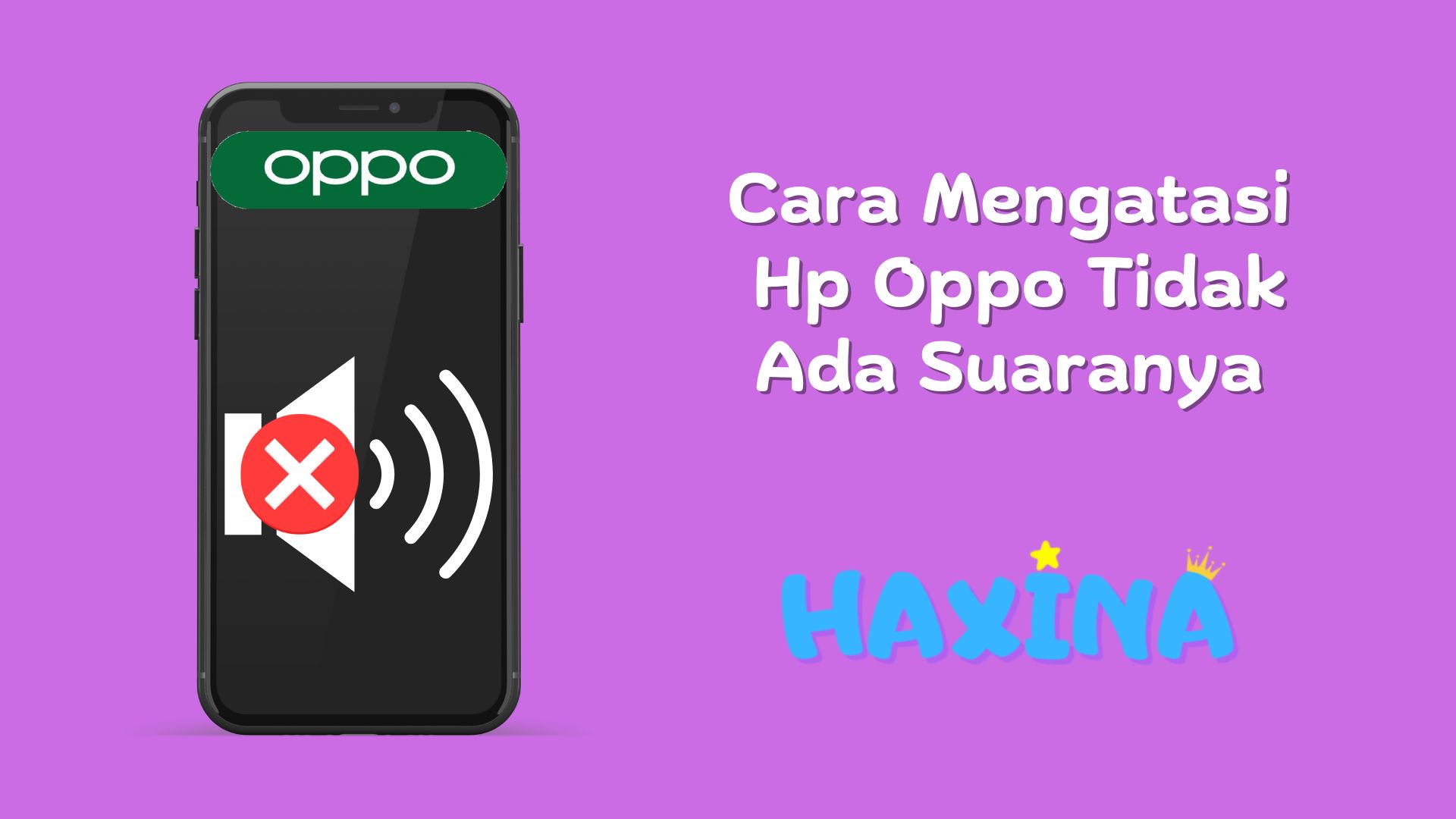 Cara Mengatasi Hp Oppo Tidak Ada Suaranya