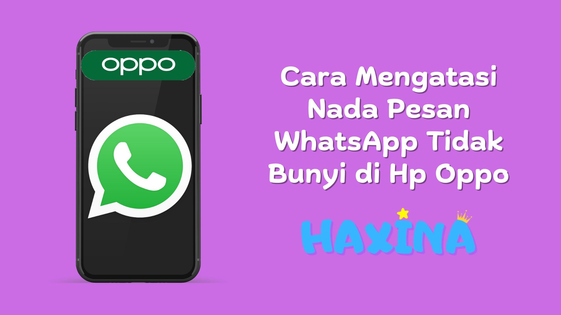 Cara Mengatasi Nada Pesan WhatsApp Tidak Bunyi di Hp Oppo