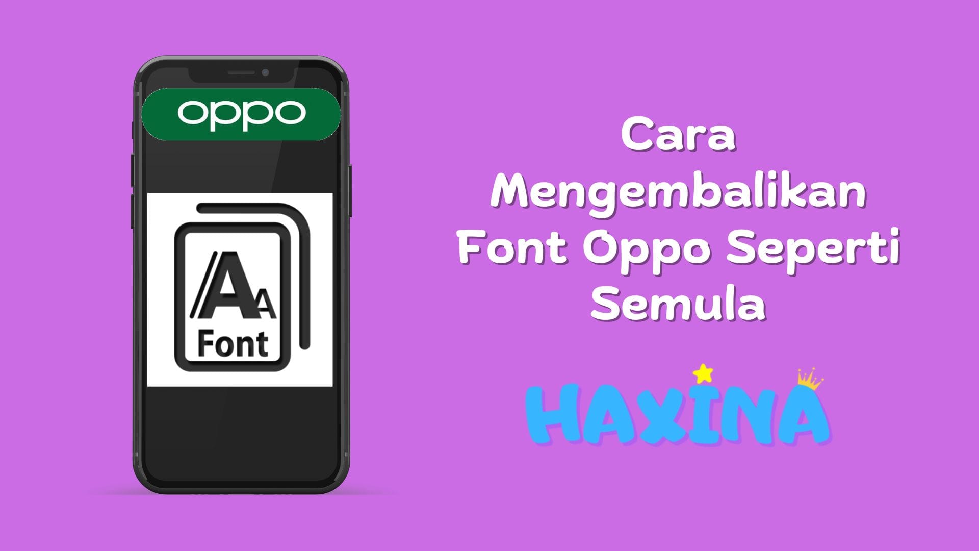 Cara Mengembalikan Font Oppo Seperti Semula