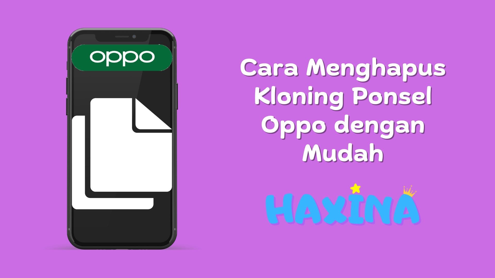 Cara Menghapus Kloning Hp Oppo