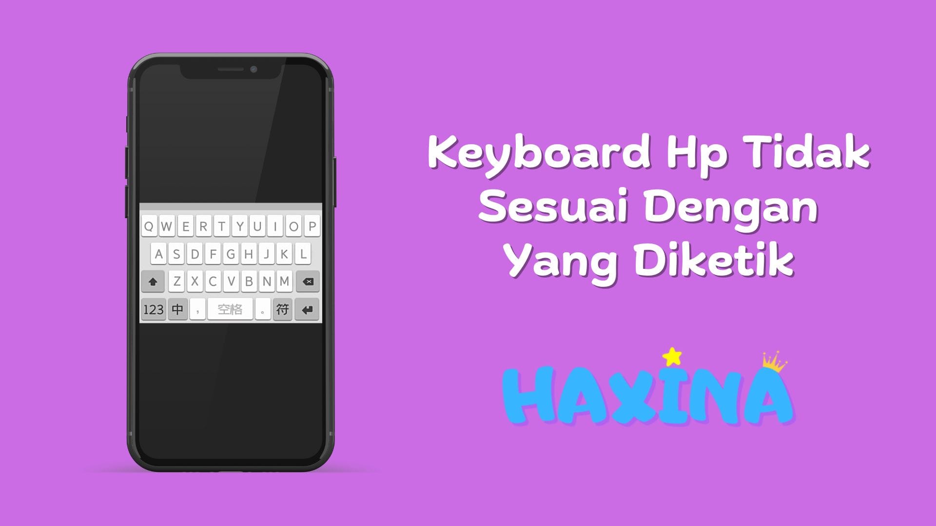 Keyboard Hp Tidak Sesuai Dengan Yang Diketik
