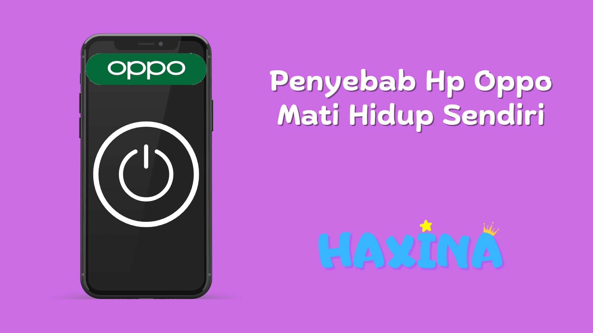 Penyebab Hp Oppo Mati Hidup Sendiri