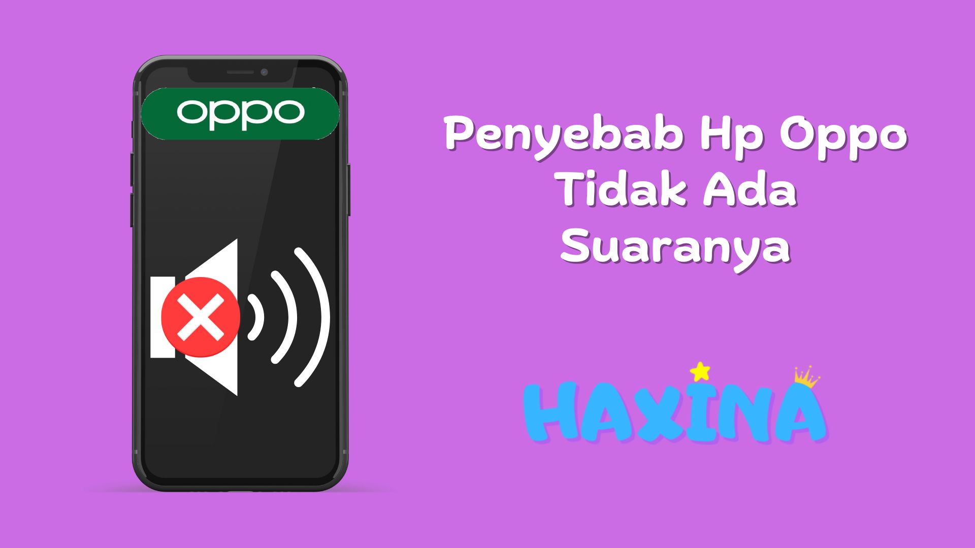 Penyebab Hp Oppo Tidak Ada Suaranya