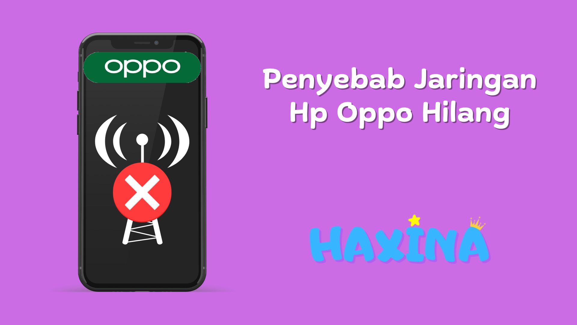 Penyebab Jaringan Hp Oppo Hilang