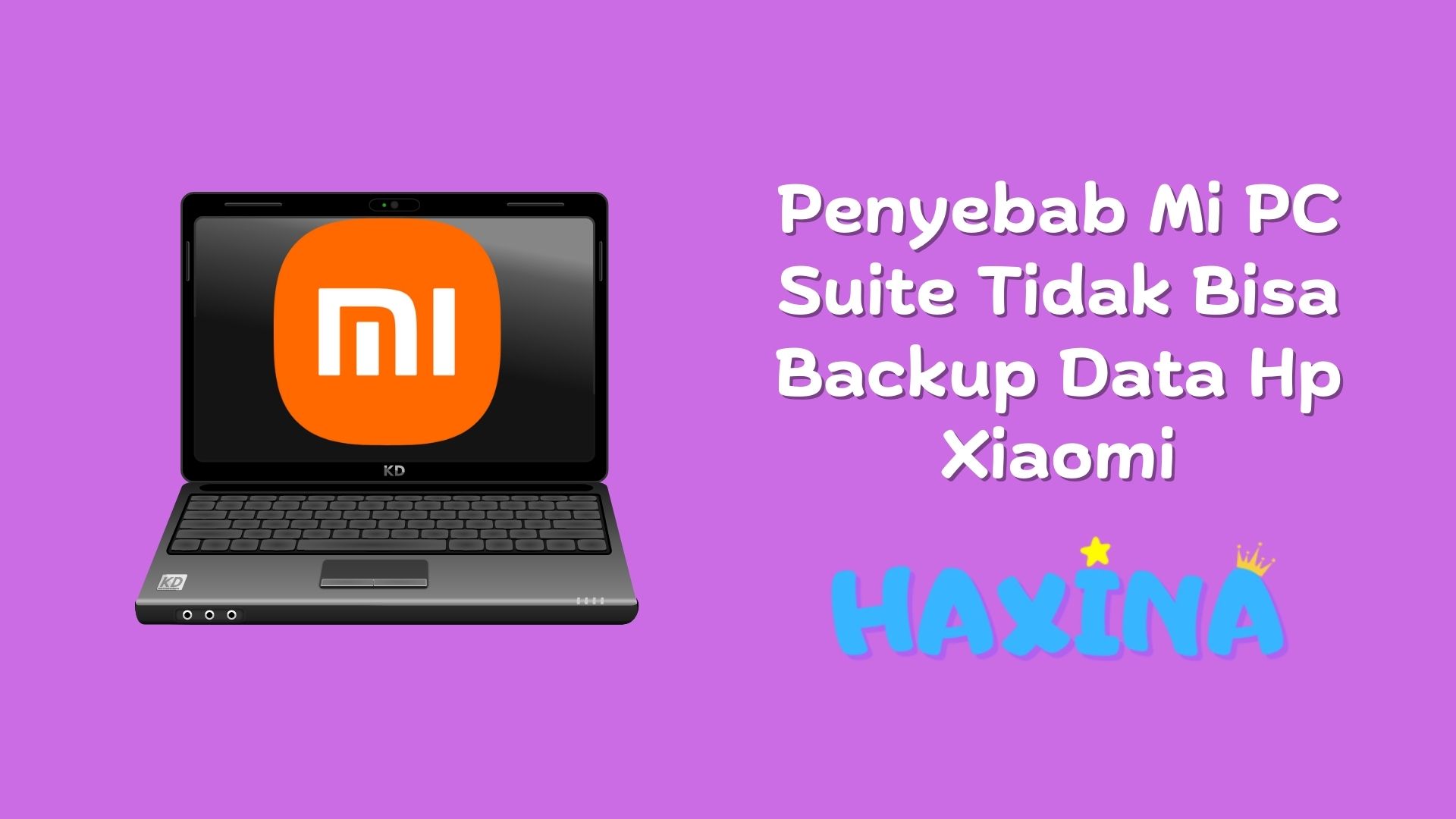 Penyebab Mi PC Suite Tidak Bisa Backup Data Hp Xiaomi