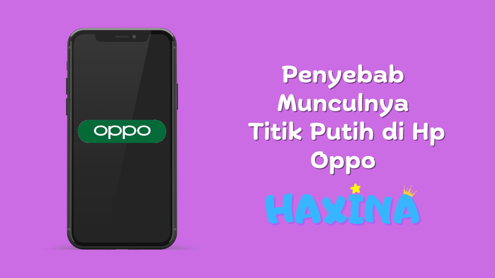 Penyebab Munculnya Titik Putih di Hp Oppo