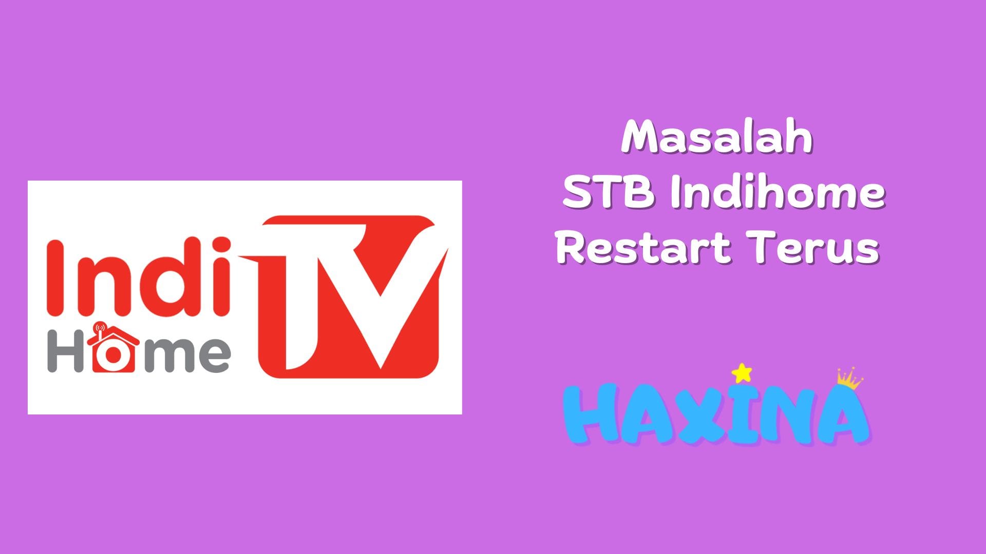 STB Indihome Restart Terus