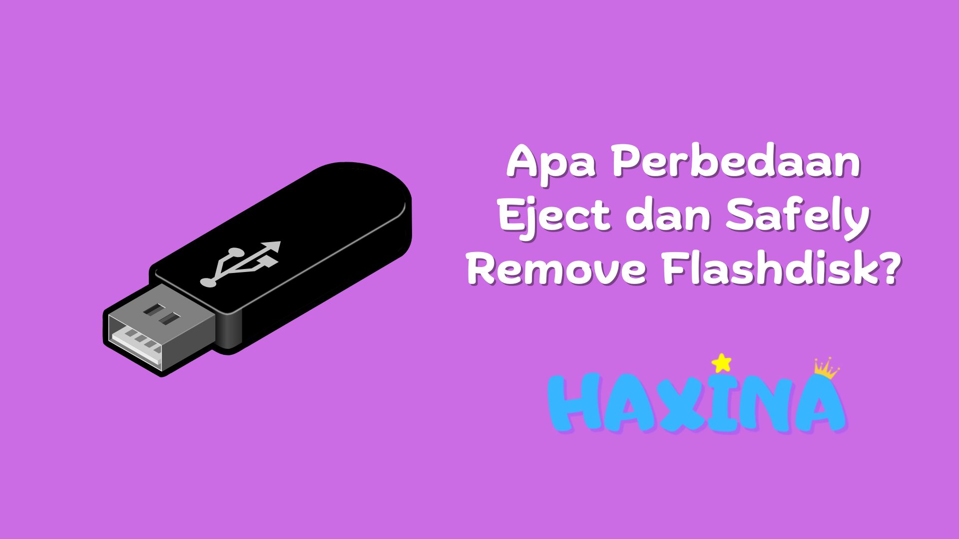 Apa Perbedaan Eject dan Safely Remove Flashdisk