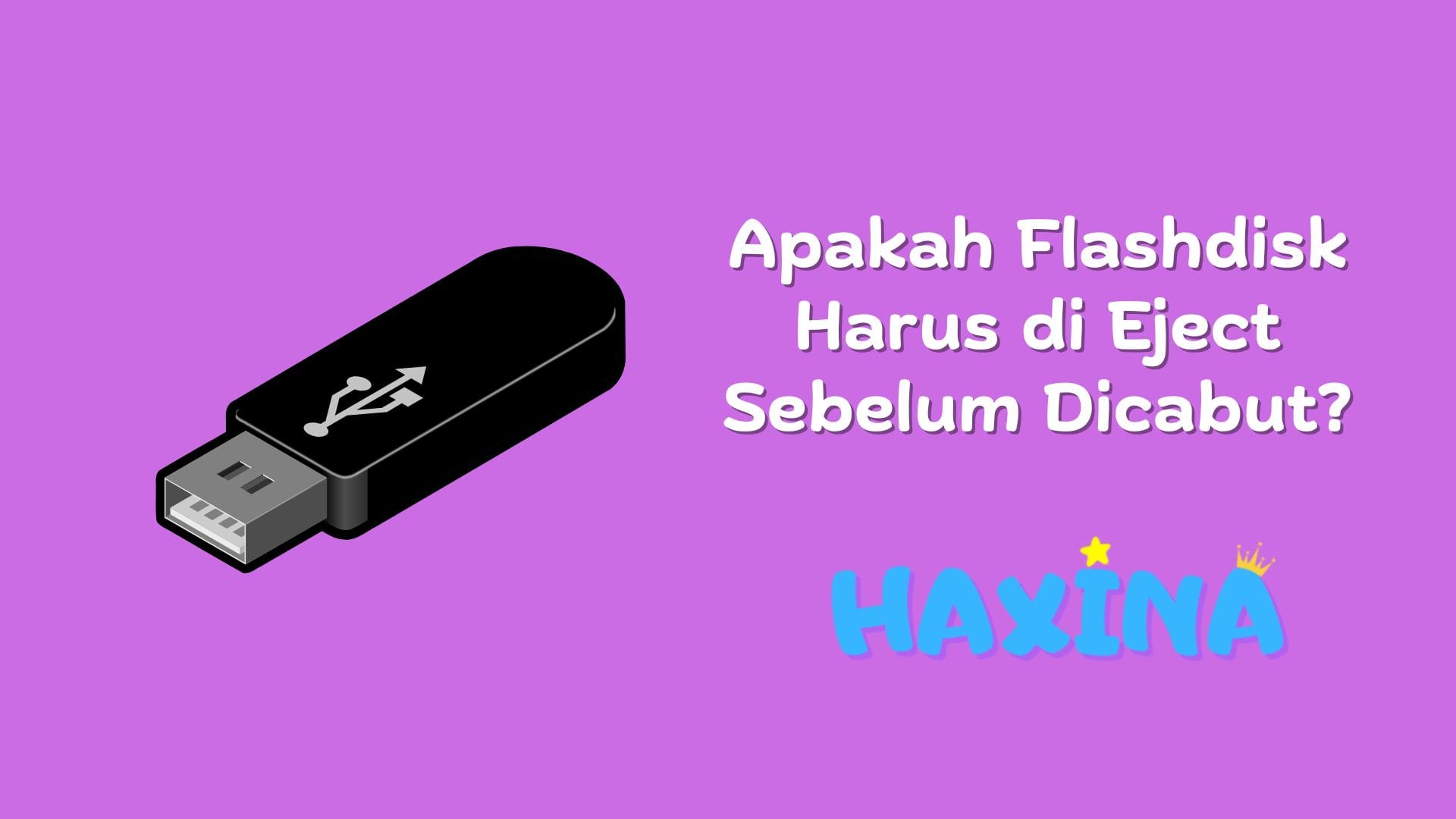 Apakah Flashdisk Harus Di Eject